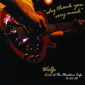 Wolfe - Why Thank You Very Much: Live At The Bluetone (CD)