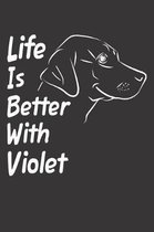 Life Is Better With Violet