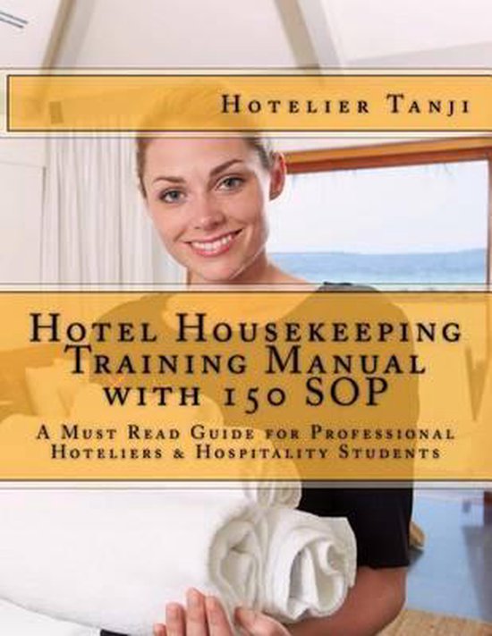 Hotel Housekeeping Training Manual with 150 SOP 9781490480367