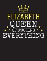 ELIZABETH - Queen Of Fucking Everything
