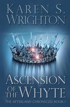 The Afterland Chronicles 1 - Ascension of the Whyte