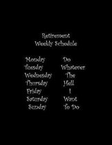 Retirement Weekly Schedule