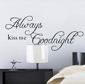 Muursticker Tekst - Always kiss me goodnight - 70x25 cm