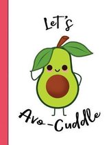 Let's Avo-Cuddle