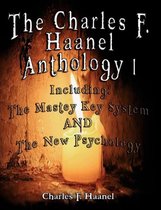 The Charles F. Haanel Anthology