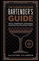 The Complete Home Bartender's Guide Tools, Ingredients, Techniques,  Recipes for the Perfect Drink