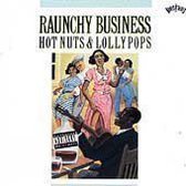 Raunchy Business: Hot Nuts & Lollypops