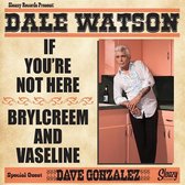 Dale Watson - If You're Not Here (7" Vinyl Single)