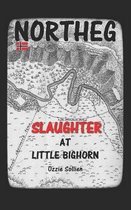 Slaughter at Little Bighorn
