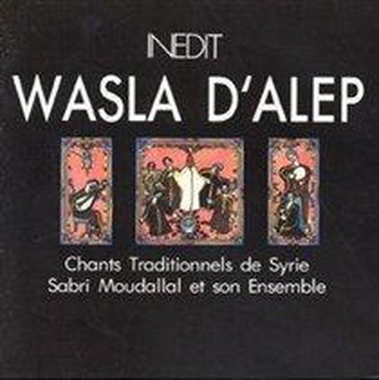 Chants Traditionnels De Syrie Sabri Moudallal Et Son Ensemble, Wasla D ...
