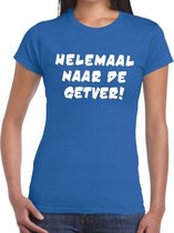 Helemaal naar de Getver tekst t-shirt blauw dames XS