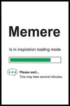 Memere is in Inspiration Loading Mode