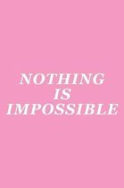Nothing Is Impossible