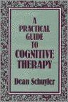 A Practical Guide To Cognitive Therapy