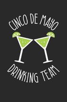 Cinco De Mayo Notebook - Cinco De Mayo Drinking Team For Drinking Squad - Cinco De Mayo Journal - Cinco De Mayo Diary