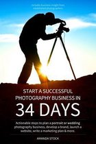 Start a Successful Photography Business in 34 Days