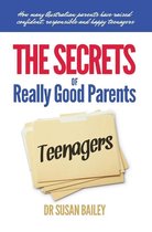 The Secrets of Really Good Parents of Teenagers