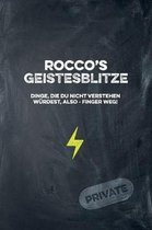 Rocco's Geistesblitze - Dinge, die du nicht verstehen w rdest, also - Finger weg! Private