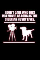 I Don't Care Who Dies In a Movie As Long As The Siberian Husky Lives