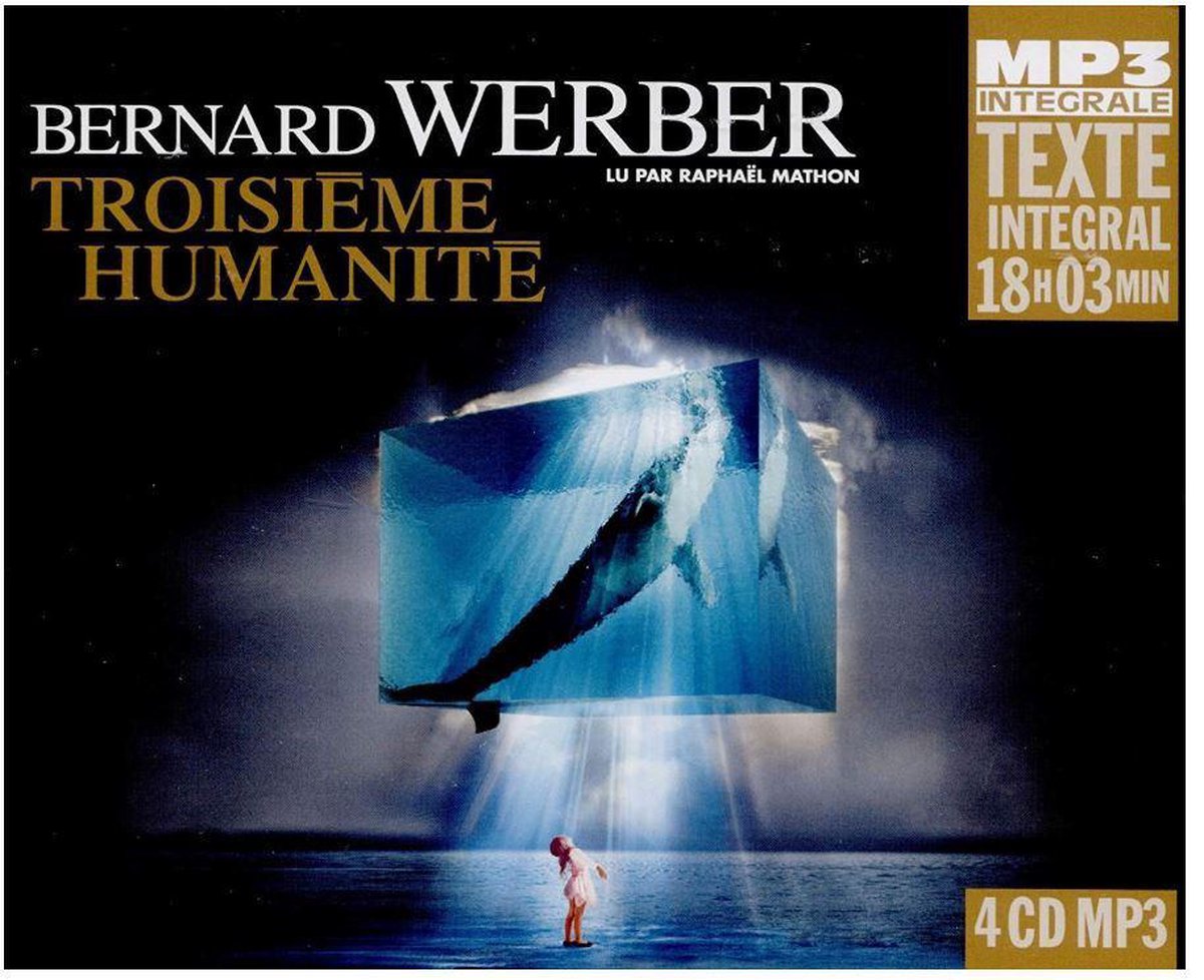 Mathon Raphael (Lecteur) - Bernard Werber: Troisieme Humanite (4 CD) (Integrale MP3)