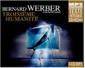 Mathon Raphael (Lecteur) - Bernard Werber: Troisieme Humanite (4 CD) (Integrale MP3)