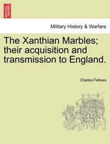 The Xanthian Marbles; Their Acquisition and Transmission to England.