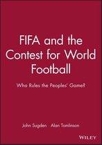 FIFA and the Contest for World Football