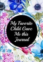 My Favorite Child Gave Me this Journal