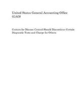 Centers for Disease Control Should Discontinue Certain Diagnostic Tests and Charge for Others