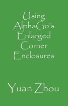 Using Alphago's Enlarged Corner Enclosures