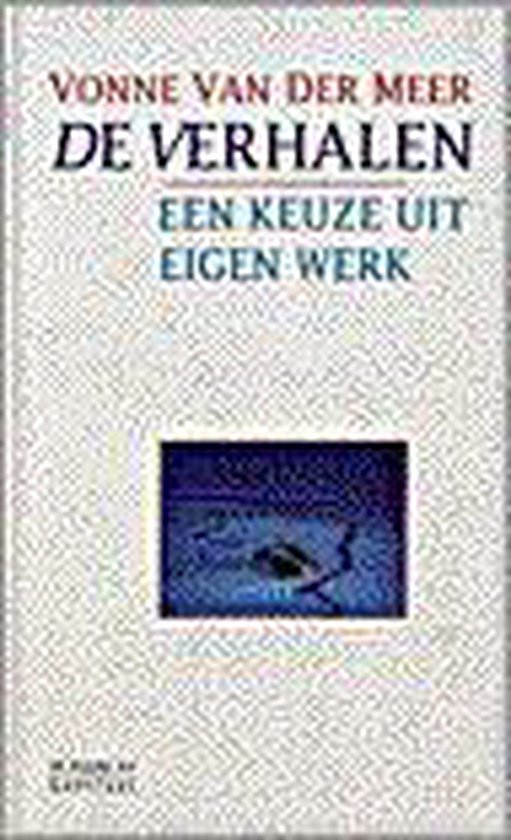 De verhalen, Vonne van der Meer | 9789023436645 | Boeken | bol.com