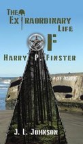 The Extraordinary Life of Harry P. Finster