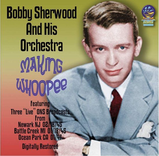 Makin Whoopee, Bobby Sherwood | CD (album) | Muziek | bol.com
