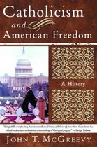 Catholicism and American Freedom - A History