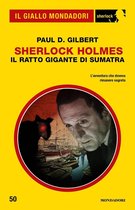 Il Giallo Mondadori Sherlock 50 - Sherlock Holmes - Il Ratto Gigante di Sumatra (Il Giallo Mondadori Sherlock)