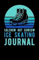 Salchow Not Sowcow Ice Skating Journal