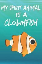 My Spirit Animal Is A Clownfish