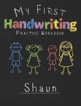 My first Handwriting Practice Workbook Shaun