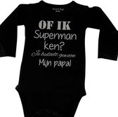 Baby Rompertje tekst eerste Vaderdag cadeau |  Rompertje zwanger Of ik superman ken? Je bedoelt gewoon mijn papa!  | lange mouwen | zwart met witte opdruk | maat 98-104  | mooiste