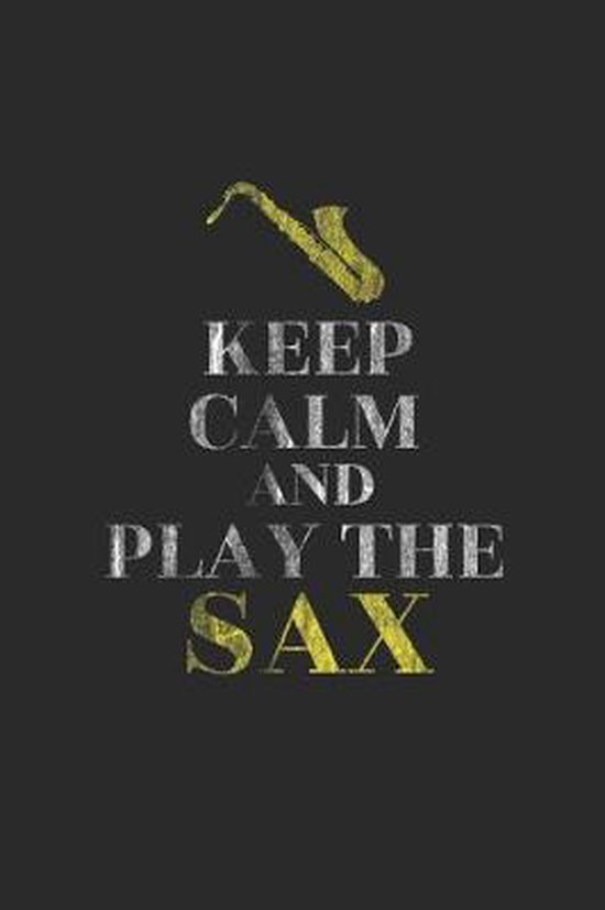 keep calm and play saxophone