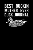 Best Duckin Mother Ever Duck Journal
