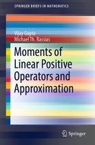 SpringerBriefs in Mathematics - Moments of Linear Positive Operators and Approximation