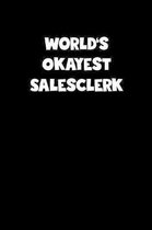 World's Okayest Salesclerk Notebook - Salesclerk Diary - Salesclerk Journal - Funny Gift for Salesclerk