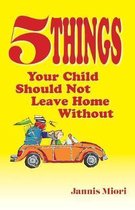 Five Things Your Child Should Not Leave Home Without