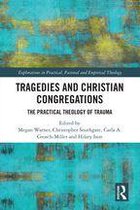 Explorations in Practical, Pastoral and Empirical Theology - Tragedies and Christian Congregations