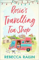 Rosie’s Travelling Tea Shop: An absolutely perfect laugh out loud romantic comedy, one of the funniest best sellers of 2019
