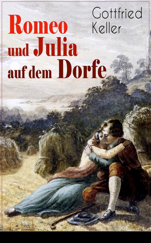 Zusammenfassung Romeo Und Julia Auf Dem Dorfe Romeo und Julia auf dem Dorfe (ebook), Gottfried Keller | 9788026849568