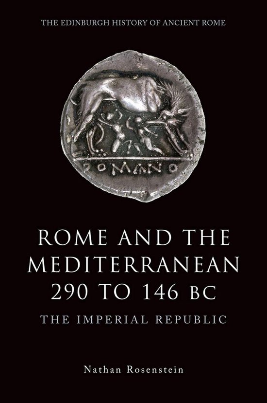 The Edinburgh History of Ancient Rome - Rome and the Mediterranean 290 to 146 BC