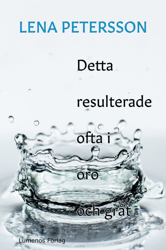 Lena Peterssons självbiografi 2 - Detta resulterade ofta i  ... - cover