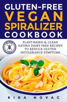 Gluten-Free Cookbooks 5 - Gluten-Free Vegan Spiralizer Cookbook